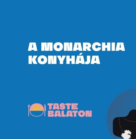 A Monarchia konyhája vacsoraest Balatonszemesen