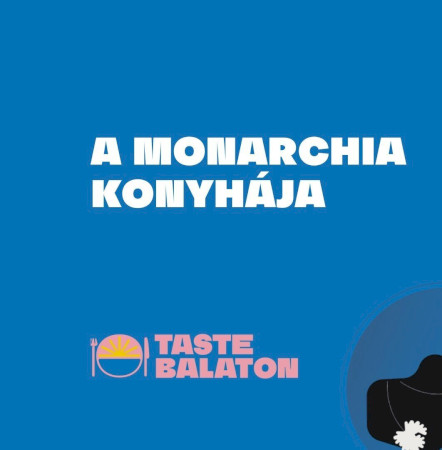 A Monarchia konyhája vacsoraest Balatonszemesen