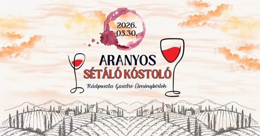 Aranyos Sétáló Kóstoló a Rádpuszta Gasztro Élménybirtokon