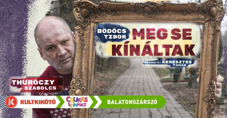 Bödőcs Tibor: Meg se kínáltak – kocsmaária Thuróczy Szabolcs előadásában @Balatonszárszó