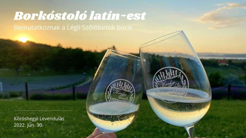 Borkóstoló latin-est | Vendég: Légli Szőlőbirtok @Kőröshegyi Levendulás