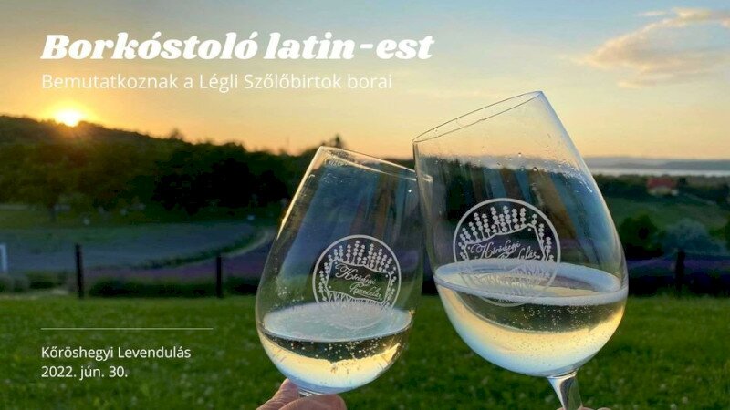 Borkóstoló latin-est | Vendég: Légli Szőlőbirtok @Kőröshegyi Levendulás