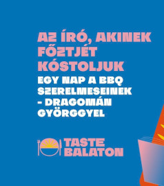 Egy egész nap a BBQ szerelmeseinek Dragomán Györggyel BALATONFÖLDVÁRON