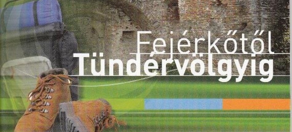 Fejérkőtől Tündérvölgyig...