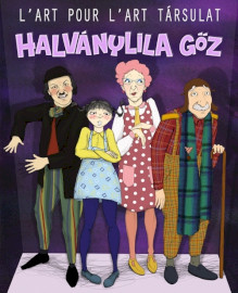 Halványlila Gőz - L'art pour L'art társulat