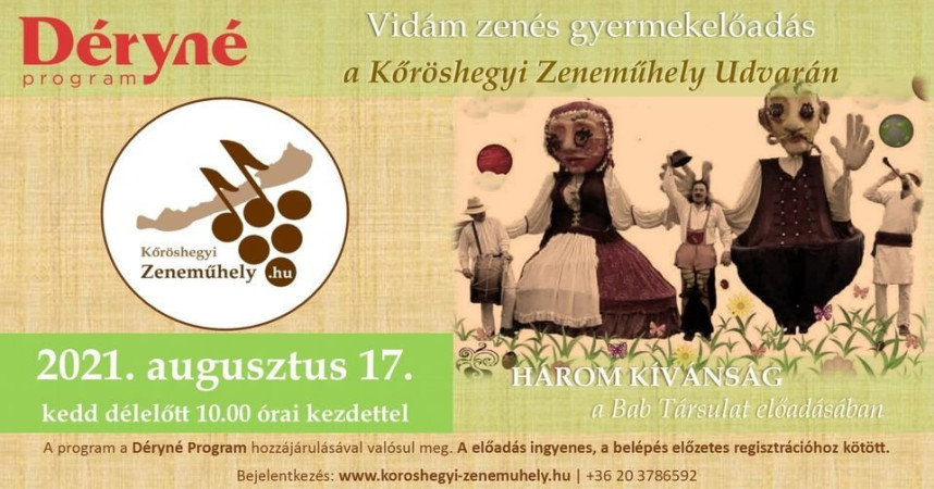 HÁROM KÍVÁNSÁG | Vidám zenés gyermekprogram a Kőröshegyi Zeneműhely Udvarán!!!