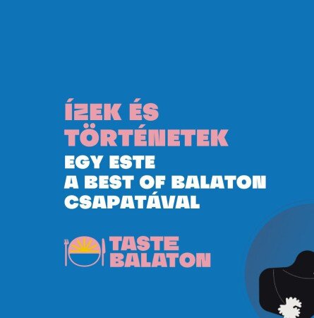 Ízek és történetek - Egy este a Best of Balaton csapatával Balatonszemesen