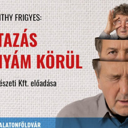 KARINTHY FIGYES: UTAZÁS A KOPONYÁM KÖRÜL – NÉZŐMŰVÉSZETI KFT.