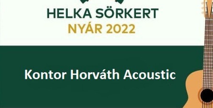 Kontor Horvath Acoustic koncert a Helka Sörkertben