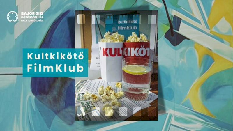 Kultkikötő Filmklub Balatonföldváron - közönségtalálkozó a rendezővel