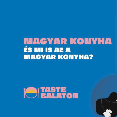 Magyar Konyha - és mi is az a magyar konyha vacsoraest Balatonszemesen