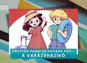 Pöttyös Panni és Kockás Peti- A varázsházikó Balatonföldváron