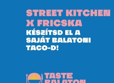 Street Kitchen x Fricska: Ponty taco workshop Eisler Zsoltival Balatonföldváron