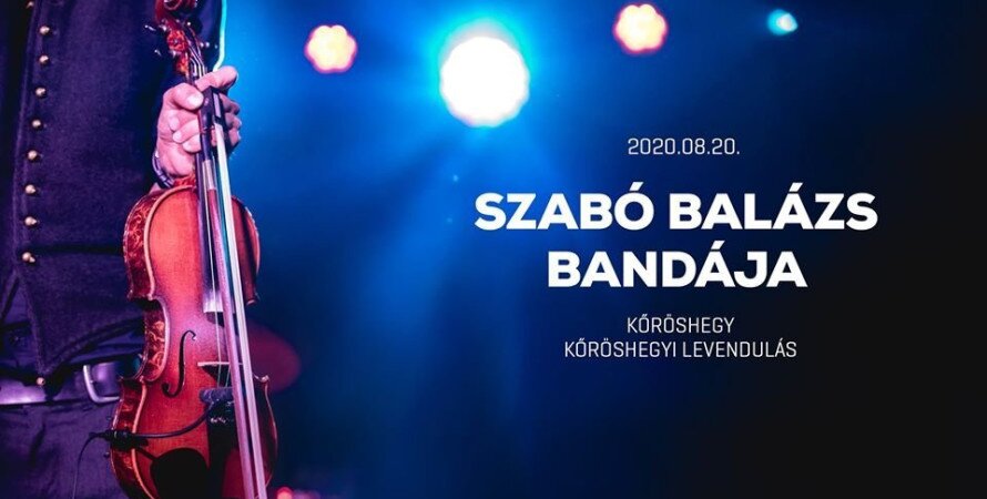 Szabó Balázs Bandája - Kőröshegy / Kőröshegyi Levendulás