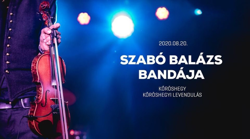 Szabó Balázs Bandája - Kőröshegy / Kőröshegyi Levendulás