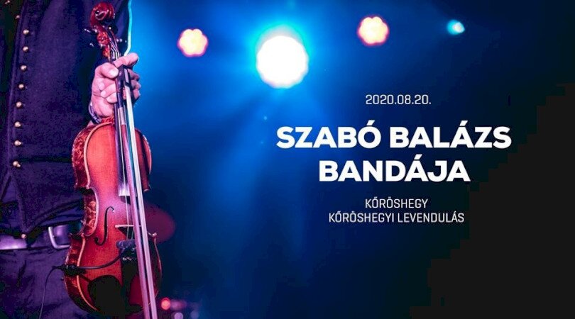 Szabó Balázs Bandája - Kőröshegy / Kőröshegyi Levendulás