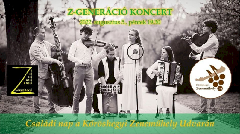 Z-GENERÁCIÓ koncert & CSALÁDI NAP a Kőröshegyi Zeneműhely Udvarán